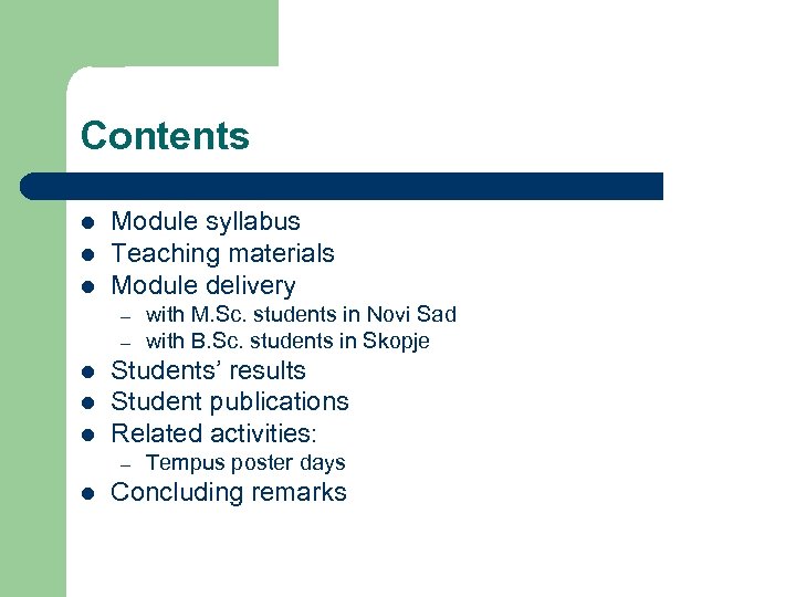 Contents l l l Module syllabus Teaching materials Module delivery – – l l