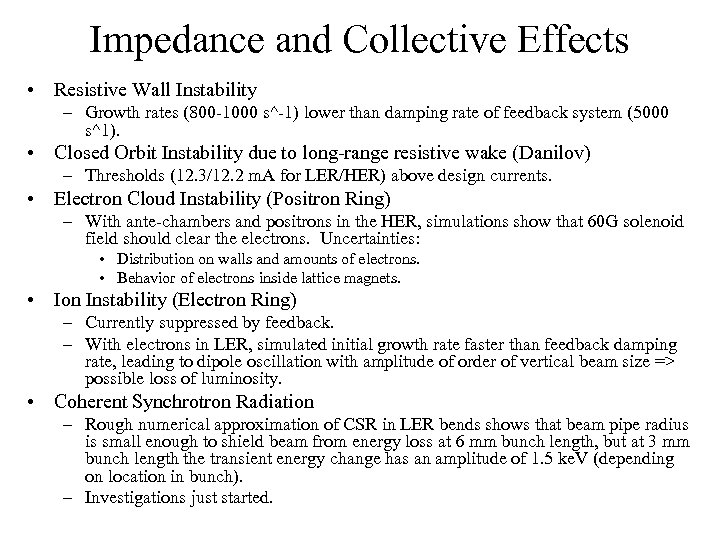 Impedance and Collective Effects • Resistive Wall Instability – Growth rates (800 -1000 s^-1)