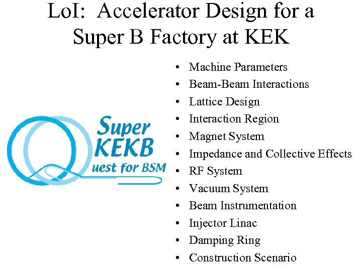 Lo. I: Accelerator Design for a Super B Factory at KEK • • •