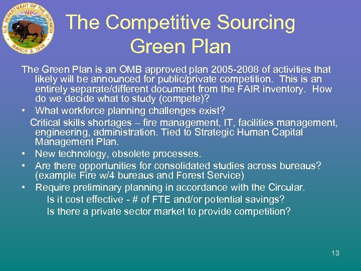 The Competitive Sourcing Green Plan The Green Plan is an OMB approved plan 2005