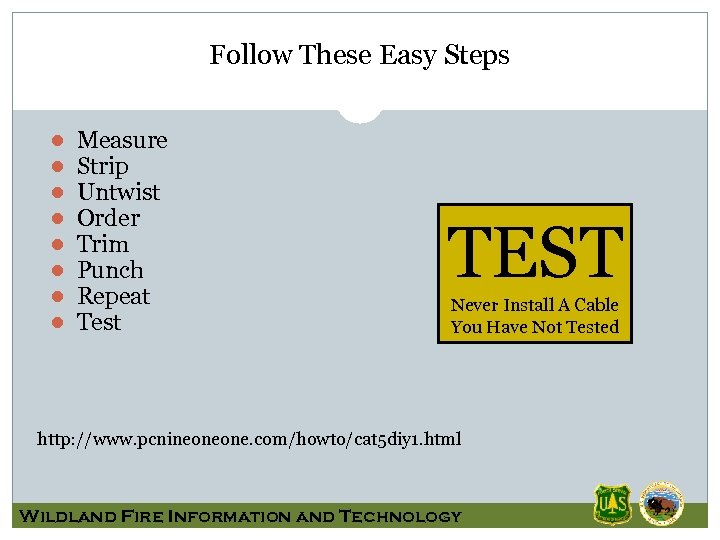 Follow These Easy Steps ● ● ● ● Measure Strip Untwist Order Trim Punch