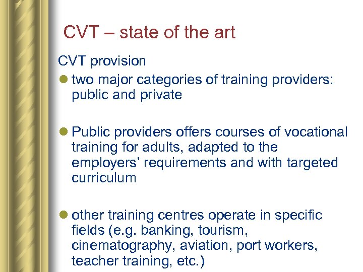 CVT – state of the art CVT provision l two major categories of training