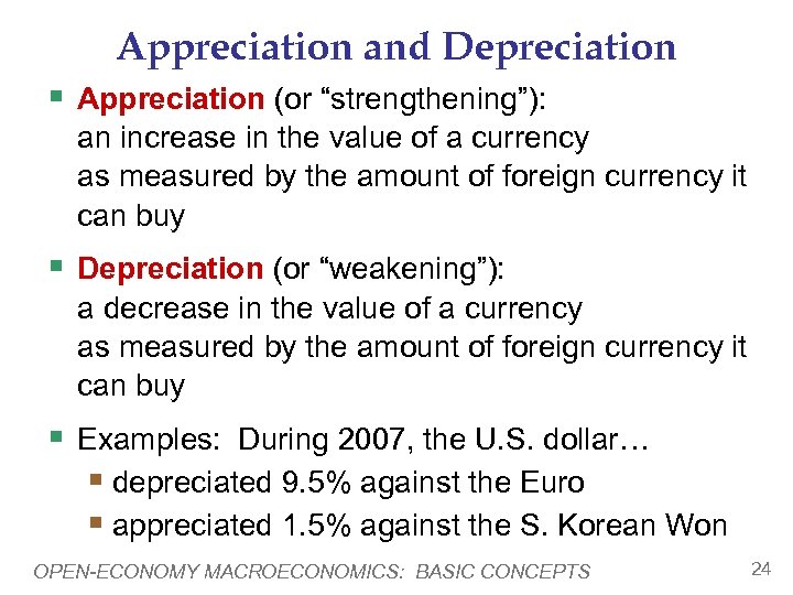 Appreciation and Depreciation § Appreciation (or “strengthening”): an increase in the value of a