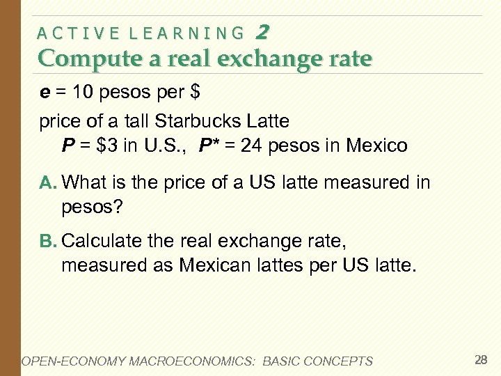 ACTIVE LEARNING 2 Compute a real exchange rate e = 10 pesos per $