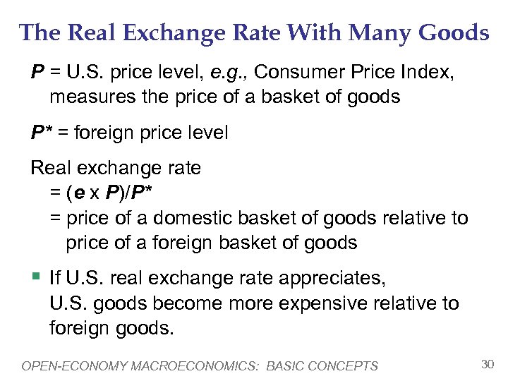 The Real Exchange Rate With Many Goods P = U. S. price level, e.