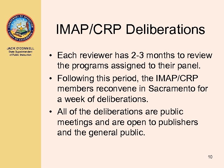IMAP/CRP Deliberations JACK O’CONNELL State Superintendent of Public Instruction • Each reviewer has 2