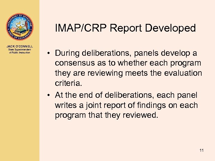 IMAP/CRP Report Developed JACK O’CONNELL State Superintendent of Public Instruction • During deliberations, panels