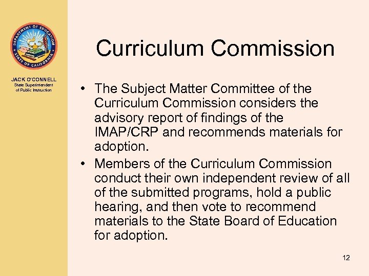 Curriculum Commission JACK O’CONNELL State Superintendent of Public Instruction • The Subject Matter Committee