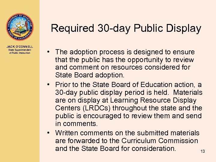Required 30 -day Public Display JACK O’CONNELL State Superintendent of Public Instruction • The