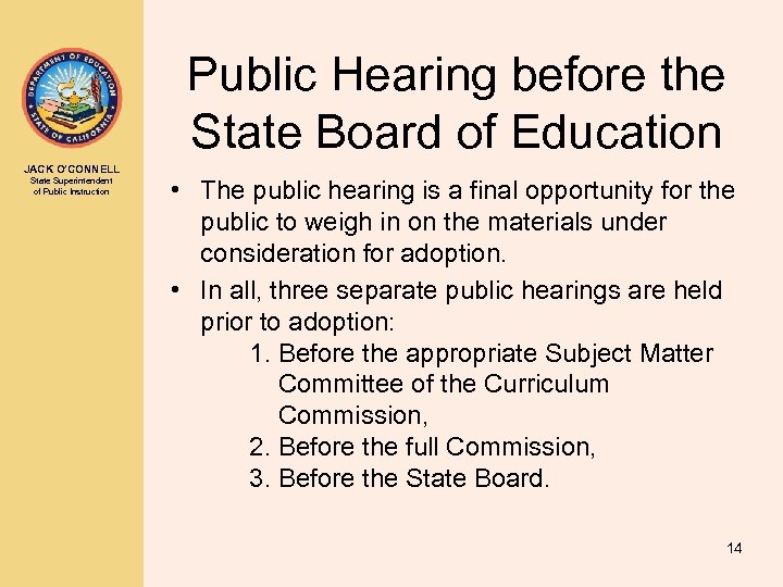 Public Hearing before the State Board of Education JACK O’CONNELL State Superintendent of Public