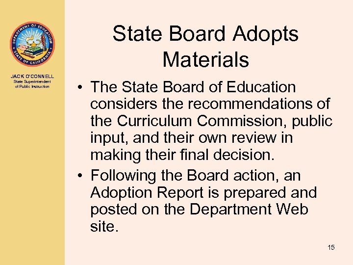 State Board Adopts Materials JACK O’CONNELL State Superintendent of Public Instruction • The State