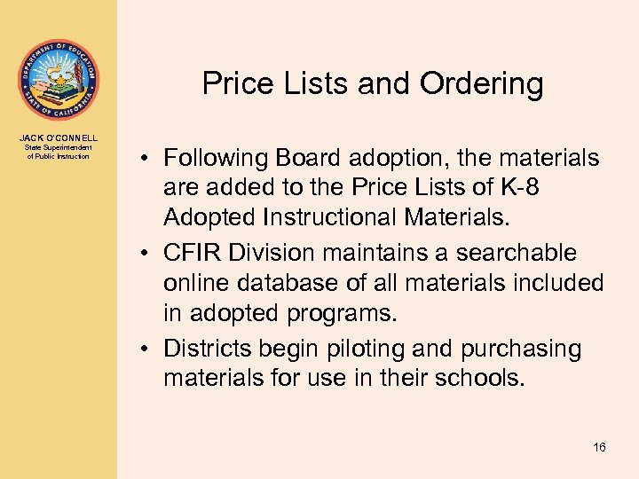 Price Lists and Ordering JACK O’CONNELL State Superintendent of Public Instruction • Following Board