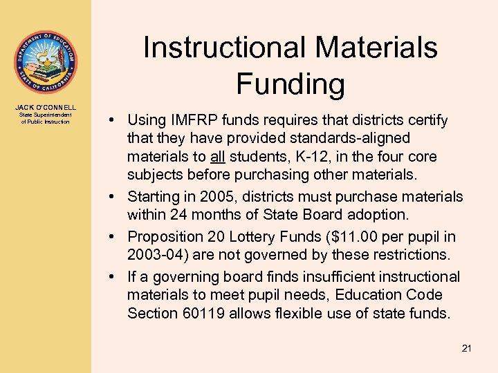 Instructional Materials Funding JACK O’CONNELL State Superintendent of Public Instruction • Using IMFRP funds