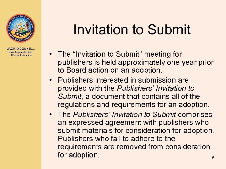 Invitation to Submit JACK O’CONNELL State Superintendent of Public Instruction • The “Invitation to