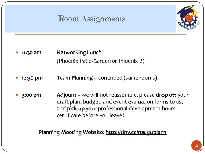 Room Assignments 11: 30 am Networking Lunch (Phoenix Patio-Garden or Phoenix B) 12: 30