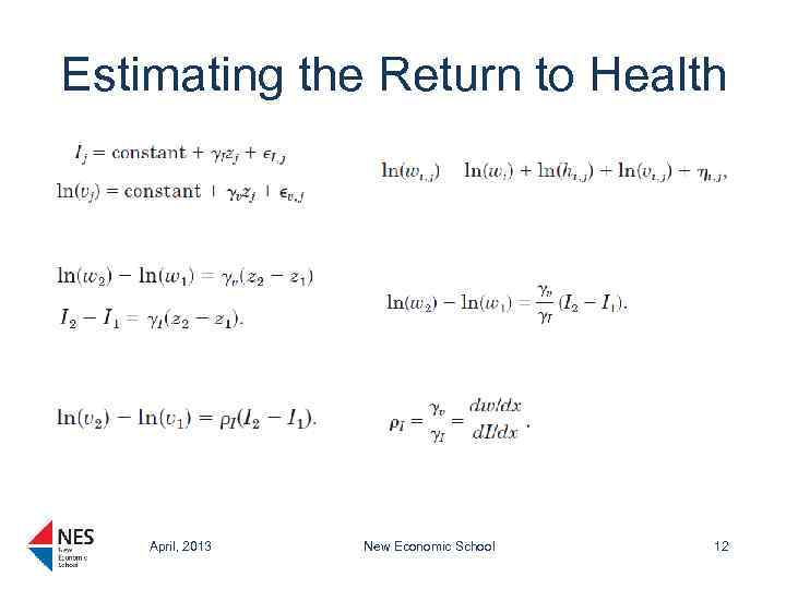 Estimating the Return to Health April, 2013 New Economic School 12 