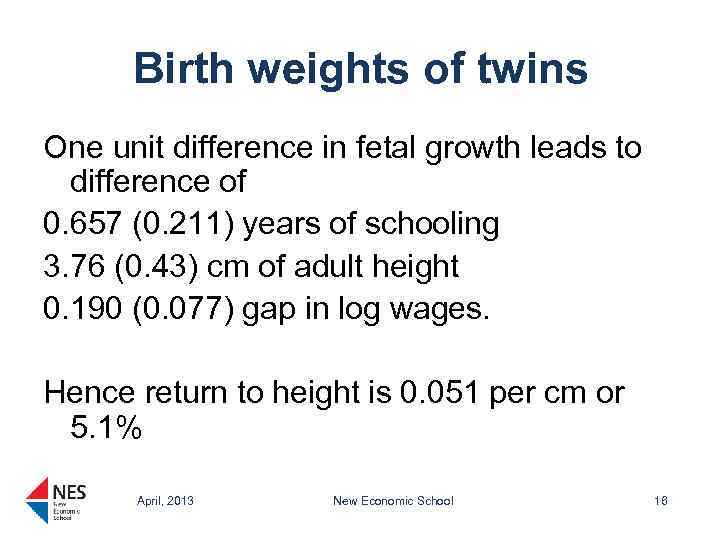 Birth weights of twins One unit difference in fetal growth leads to difference of