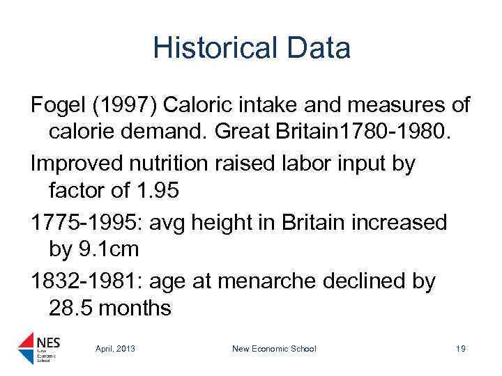 Historical Data Fogel (1997) Caloric intake and measures of calorie demand. Great Britain 1780