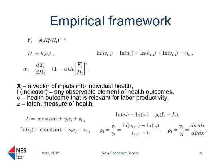 Empirical framework X – a vector of inputs into individual health, I (indicator) –