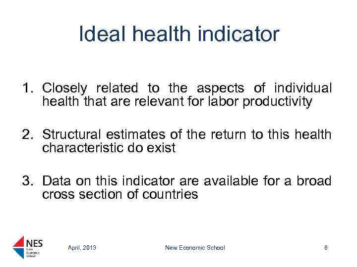 Ideal health indicator 1. Closely related to the aspects of individual health that are