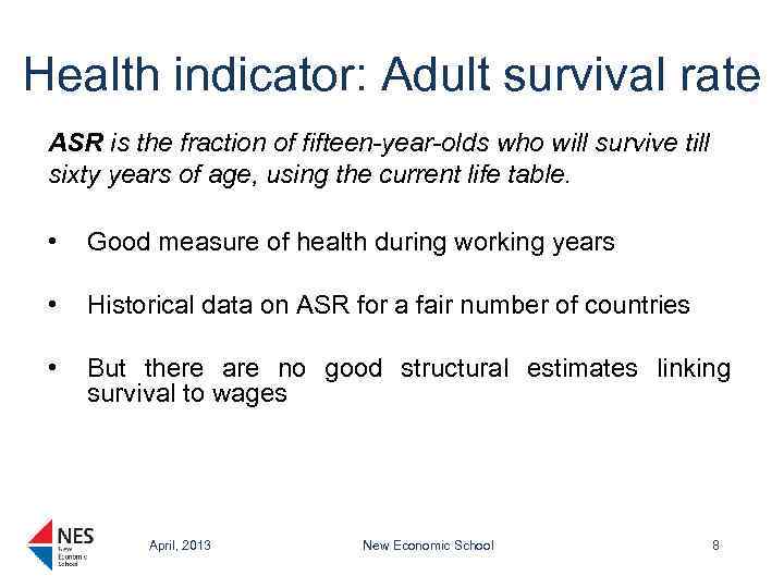 Health indicator: Adult survival rate ASR is the fraction of fifteen-year-olds who will survive