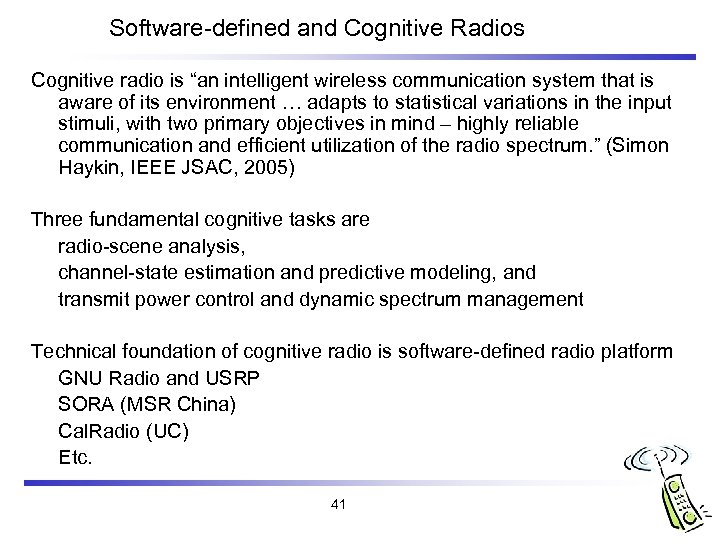 Software-defined and Cognitive Radios Cognitive radio is “an intelligent wireless communication system that is