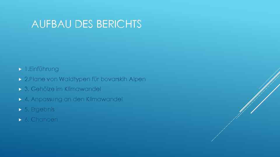 AUFBAU DES BERICHTS 1. Einführung 2. Plane von Waldtypen für bovarskih Alpen 3. Gehölze