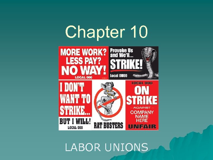 Chapter 10 LABOR UNIONS 