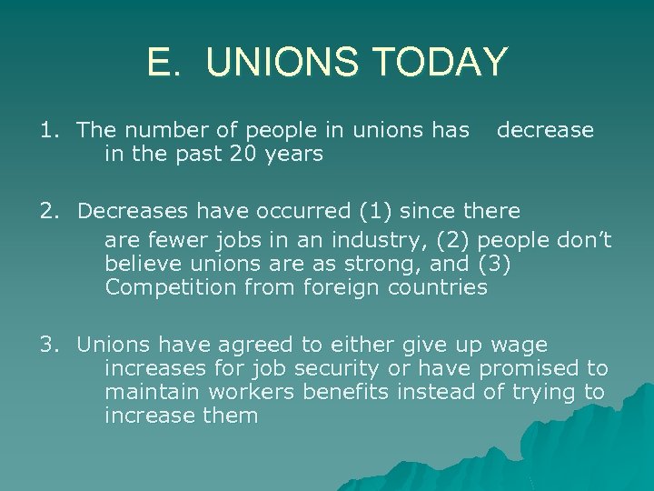 E. UNIONS TODAY 1. The number of people in unions has in the past