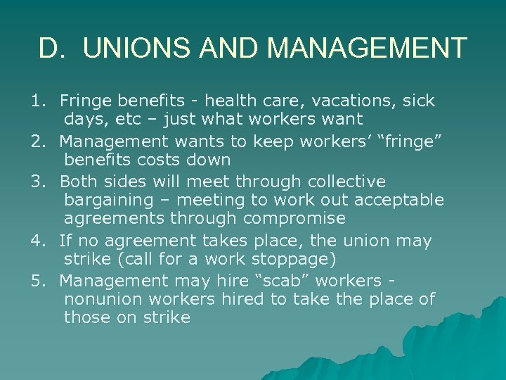 D. UNIONS AND MANAGEMENT 1. Fringe benefits - health care, vacations, sick days, etc