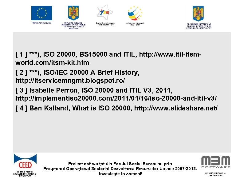 [ 1 ] ***), ISO 20000, BS 15000 and ITIL, http: //www. itil-itsmworld. com/itsm-kit.