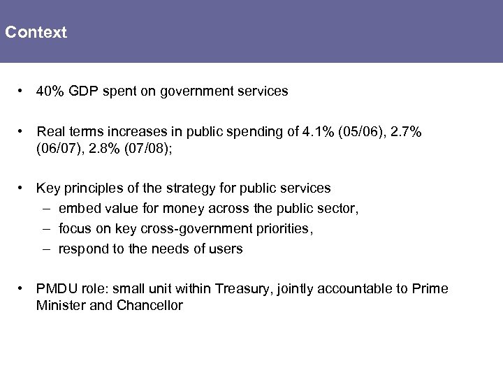 Context • 40% GDP spent on government services • Real terms increases in public