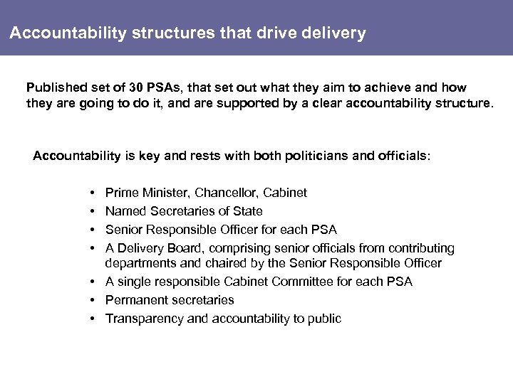 Accountability structures that drive delivery Published set of 30 PSAs, that set out what