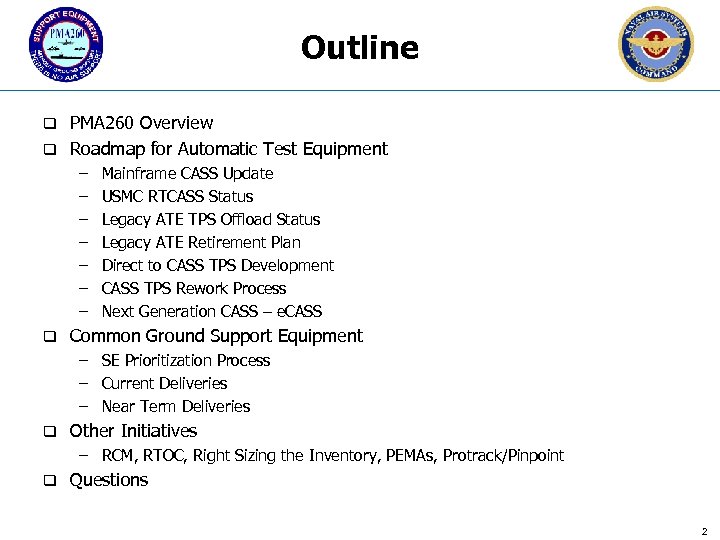 Outline q PMA 260 Overview q Roadmap for Automatic Test Equipment – Mainframe CASS