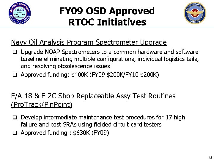 FY 09 OSD Approved RTOC Initiatives Navy Oil Analysis Program Spectrometer Upgrade q Upgrade