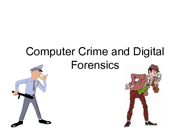 Computer Crime and Digital Forensics 