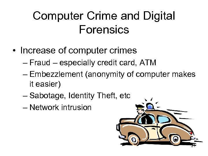 Computer Crime and Digital Forensics • Increase of computer crimes – Fraud – especially
