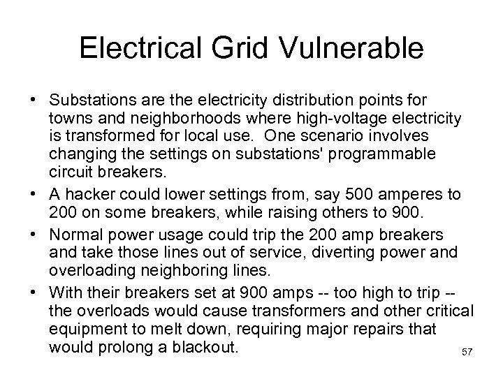 Electrical Grid Vulnerable • Substations are the electricity distribution points for towns and neighborhoods