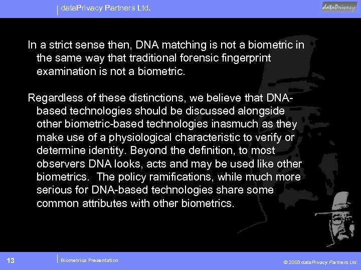 data. Privacy Partners Ltd. In a strict sense then, DNA matching is not a