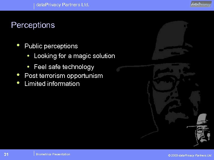 data. Privacy Partners Ltd. Perceptions • • • 31 Public perceptions • Looking for