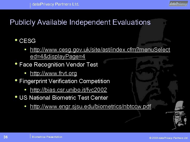 data. Privacy Partners Ltd. Publicly Available Independent Evaluations • CESG • http: //www. cesg.