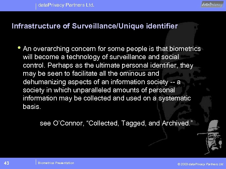 data. Privacy Partners Ltd. Infrastructure of Surveillance/Unique identifier • An overarching concern for some