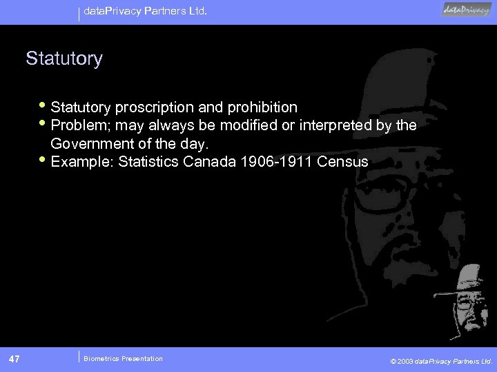 data. Privacy Partners Ltd. Statutory • Statutory proscription and prohibition • Problem; may always