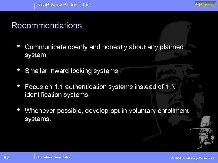 data. Privacy Partners Ltd. Recommendations • • Smaller inward looking systems. • Focus on