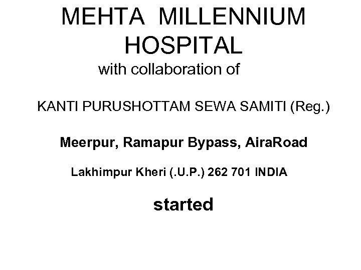 MEHTA MILLENNIUM HOSPITAL with collaboration of KANTI PURUSHOTTAM SEWA SAMITI (Reg. ) Meerpur, Ramapur