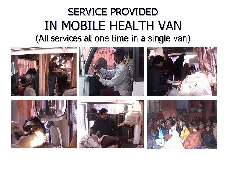 SERVICE PROVIDED IN MOBILE HEALTH VAN (All services at one time in a single