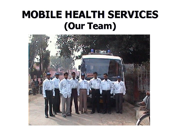 MOBILE HEALTH SERVICES (Our Team) 