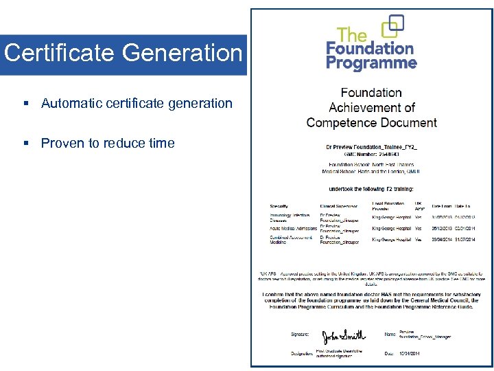 Certificate Generation § Automatic certificate generation § Proven to reduce time 