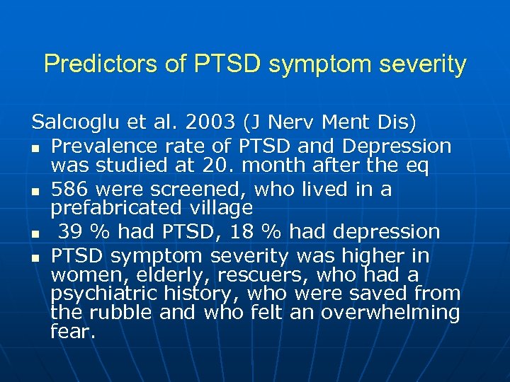 Predictors of PTSD symptom severity Salcıoglu et al. 2003 (J Nerv Ment Dis) n