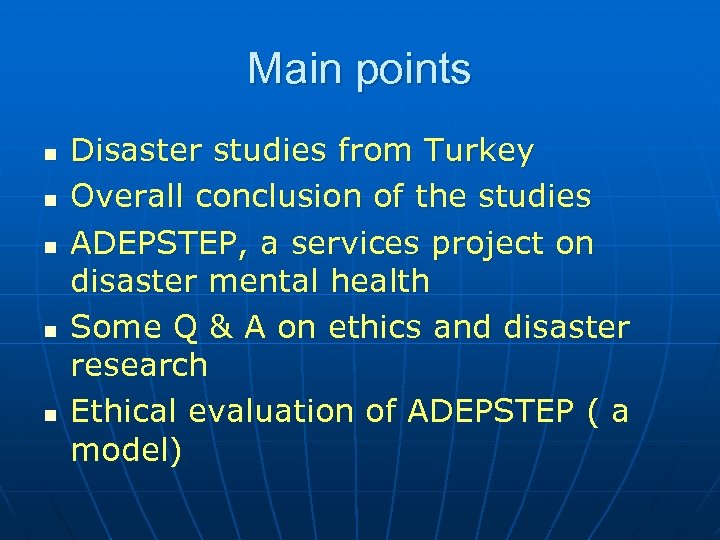 Main points n n n Disaster studies from Turkey Overall conclusion of the studies